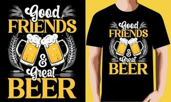 bons amigos grande design de t-shirt de cerveja. vetor