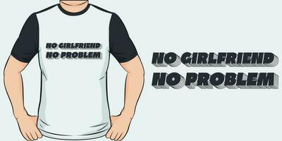 não namorada, não problema, amor citar camiseta Projeto. vetor