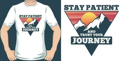 fique paciente e Confiar em seu jornada, aventura e viagem camiseta Projeto. vetor