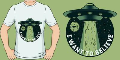 Eu quer para acreditar, estrangeiro e UFO camiseta Projeto. vetor
