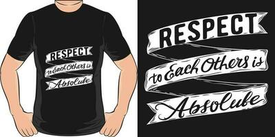 respeito para cada outras é absoluto, motivacional citar camiseta Projeto. vetor