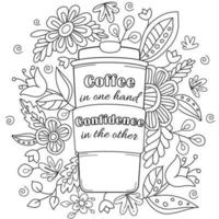 motivacional, inspirado citar. mão desenhado coloração página para crianças e adultos. café copo e flores lindo desenhando para meninas com padrões e pequeno detalhes. As fotos para cor. vetor