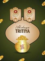 akshaya tritiya celebração festival de fundo da promoção de venda da Índia com brincos de ouro e kalash de moeda de ouro vetor