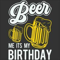 engraçado Cerveja mim Está meu aniversário humor feliz aniversário tee camisas presente camiseta vetor