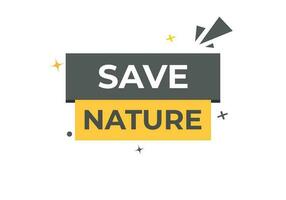 Salve  natureza botão. discurso bolha, bandeira rótulo Salve  natureza vetor