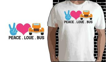 Paz amor ônibus t camisa projeto, citações sobre costas para escola, costas para escola camisa, costas para escola tipografia t camisa Projeto vetor