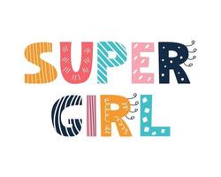 letras coloridas brilhantes super girl em estilo doodle em fundo branco decoração de imagem vetorial para crianças pôsteres, cartões postais, roupas e interior vetor