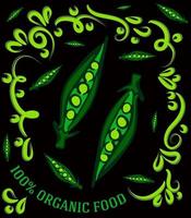 esta é uma ilustração vintage espetacular em um fundo escuro com ervilhas e a inscrição 100% alimentos orgânicos vetor