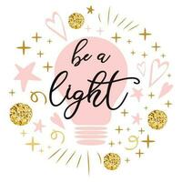 vetor luz lâmpada luminária ícone conceito do idéia positivo frase texto estar uma luz para dentro Rosa luminária decorado Rosa dourado estrelas corações ilustração para impressão bandeira cartão ícone logotipo símbolo inspirador citar