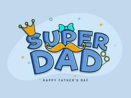 adesivo estilo super Papai mensagem texto com dourado coroa e masculino hipster elementos em pastel azul fundo para do pai dia celebração conceito. vetor