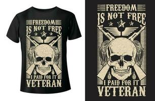liberdade é não livre Eu pago para isto veterano, veterano t camisa Projeto. vetor