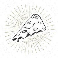 etiqueta vintage de fatia de pizza, esboço desenhado à mão, distintivo retro texturizado grunge, impressão de t-shirt com design de tipografia, ilustração vetorial