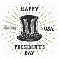 rótulo vintage, chapéu de cilindro americano desenhado à mão, cartão do feliz dia do presidente, distintivo retro texturizado grunge, ilustração em vetor design tipografia.