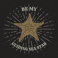 mão desenhada texturizado grunge vintage rótulo, distintivo retrô ou design de tipografia de camiseta com ilustração vetorial de estrelas do mar e raios solares vetor