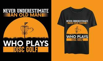 Nunca subestimar a velho homem quem tocam disco golfe camiseta vetor