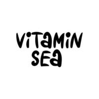 escrito a mão frase Vitamina mar para cartões postais, cartazes, adesivos, etc. vetor