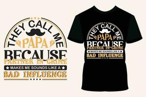 elas ligar mim papai Porque parceiro dentro crime engraçado papai camiseta projeto, tipografia t camisa Projeto vetor