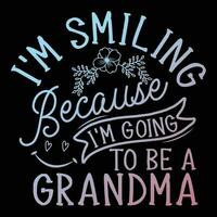 eu sou sorridente Porque eu sou indo para estar uma Avó vetor