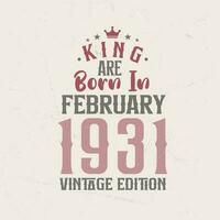 rei estão nascermos dentro fevereiro 1931 vintage edição. rei estão nascermos dentro fevereiro 1931 retro vintage aniversário vintage edição vetor