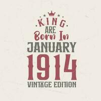 rei estão nascermos dentro janeiro 1914 vintage edição. rei estão nascermos dentro janeiro 1914 retro vintage aniversário vintage edição vetor