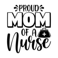 orgulhoso mãe do uma enfermeira, feliz enfermeira dia vetor