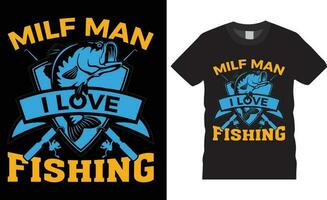 pescaria tipografia camiseta Projeto perfeito para impressão vetor modelo.milf homem Eu amor pescaria