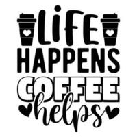 a vida acontece o café ajuda vetor