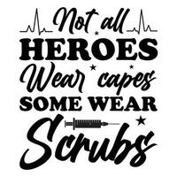 não todos Heróis vestem capas alguns vestem esfrega vetor