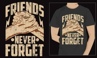 amigos nunca esquecem design de camiseta de amizade vetor
