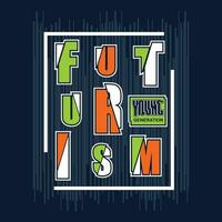 futurismo gráfico, tipografia vetor, t camisa Projeto ilustração, Boa para pronto imprimir, e de outros usar vetor