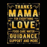 obrigado mama para tudo amor Comida Cuidado água orientação Apoio, suporte e Mais camisa impressão modelo vetor