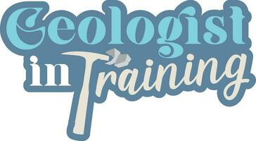 geólogo dentro treinamento. geologia amante. isto legal Projeto é uma perfeito presente para uma futuro geólogo ou alguém quem O amor é para estude geologia vetor