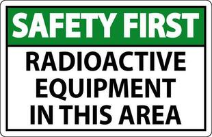 segurança primeiro placa Cuidado radioativo equipamento dentro isto área vetor