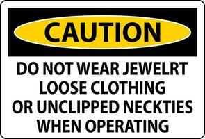 Cuidado placa Faz não vestem joia, solto roupas ou solto gravatas quando operativo vetor
