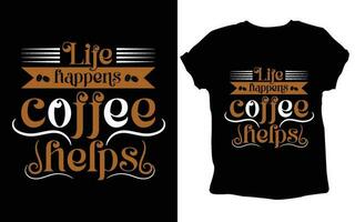 tipografia personalizadas café t camisa Projeto , motivacional tipografia camiseta projeto, positivo citações camiseta projeto, café SVG t camisa Projeto. vetor
