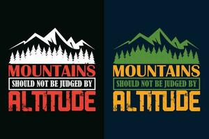 montanhas devemos não estar julgado de altitude, aventura camisa, viagem camisa, viagem ar livre, natureza amante camiseta, acampamento camisas, legal montanha amante camisa, caminhada, montanha, viagem presente, camiseta projeto, vetor