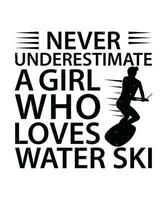 Nunca subestimar uma menina quem O amor é água esqui. camiseta Projeto. impressão template.typography vetor ilustração.