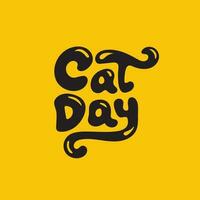 gato dia vetor letras ilustração. gato dia Preto tipografia em amarelo fundo para comemoro internacional gato dia. mão desenhado vetor letras ilustração para vestir, imprimir, bandeira, distintivo.