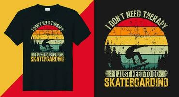 Eu não precisar terapia Eu somente precisar para ir skate skate vetor t camisa Projeto