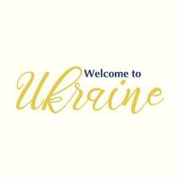 bem-vinda para Ucrânia, mão letras em uma branco fundo, nacional cores vetor