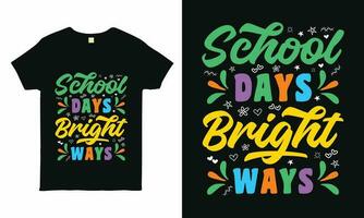 dinâmico 'escola dias brilhante caminhos' tipografia camiseta, perfeito para de volta à escola vibrações inspirador e vibrante Projeto vetor