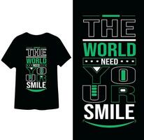 a mundo precisar seu sorrir motivacional t camisa Projeto vetor