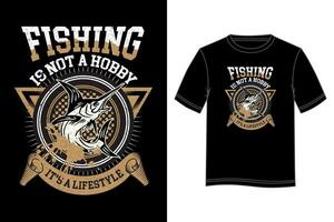 pescaria é não uma passatempo Está uma estilo de vida camiseta Projeto. pescaria camiseta Projeto. vetor