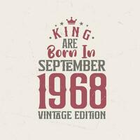 rei estão nascermos dentro setembro 1968 vintage edição. rei estão nascermos dentro setembro 1968 retro vintage aniversário vintage edição vetor