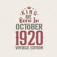 rei estão nascermos dentro Outubro 1920 vintage edição. rei estão nascermos dentro Outubro 1920 retro vintage aniversário vintage edição vetor