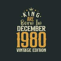 rei estão nascermos dentro dezembro 1980 vintage edição. rei estão nascermos dentro dezembro 1980 retro vintage aniversário vintage edição vetor