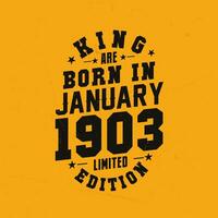 rei estão nascermos dentro janeiro 1903. rei estão nascermos dentro janeiro 1903 retro vintage aniversário vetor