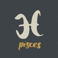 Zodíaco assinar pisces e letras. símbolo de astrologia horóscopo desenhado à mão, design texturizado de grunge, impressão de tipografia, ilustração vetorial vetor
