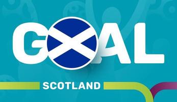 Bandeira da Escócia e objetivo do slogan no fundo do futebol europeu de 2020. ilustração vetorial de torneio de futebol vetor