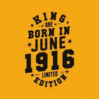 rei estão nascermos dentro Junho 1916. rei estão nascermos dentro Junho 1916 retro vintage aniversário vetor